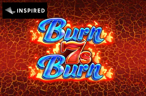 Burn 7s Burn